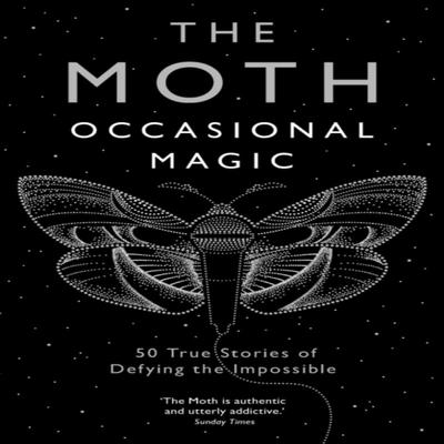 The Moth Occasional Magic by The Moth Paperback Book 9781781256671