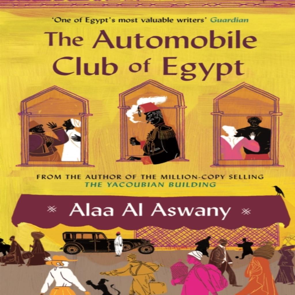 The Automobile Club of Egypt by Alaa Al Aswany Paperback Book 9780857862211
