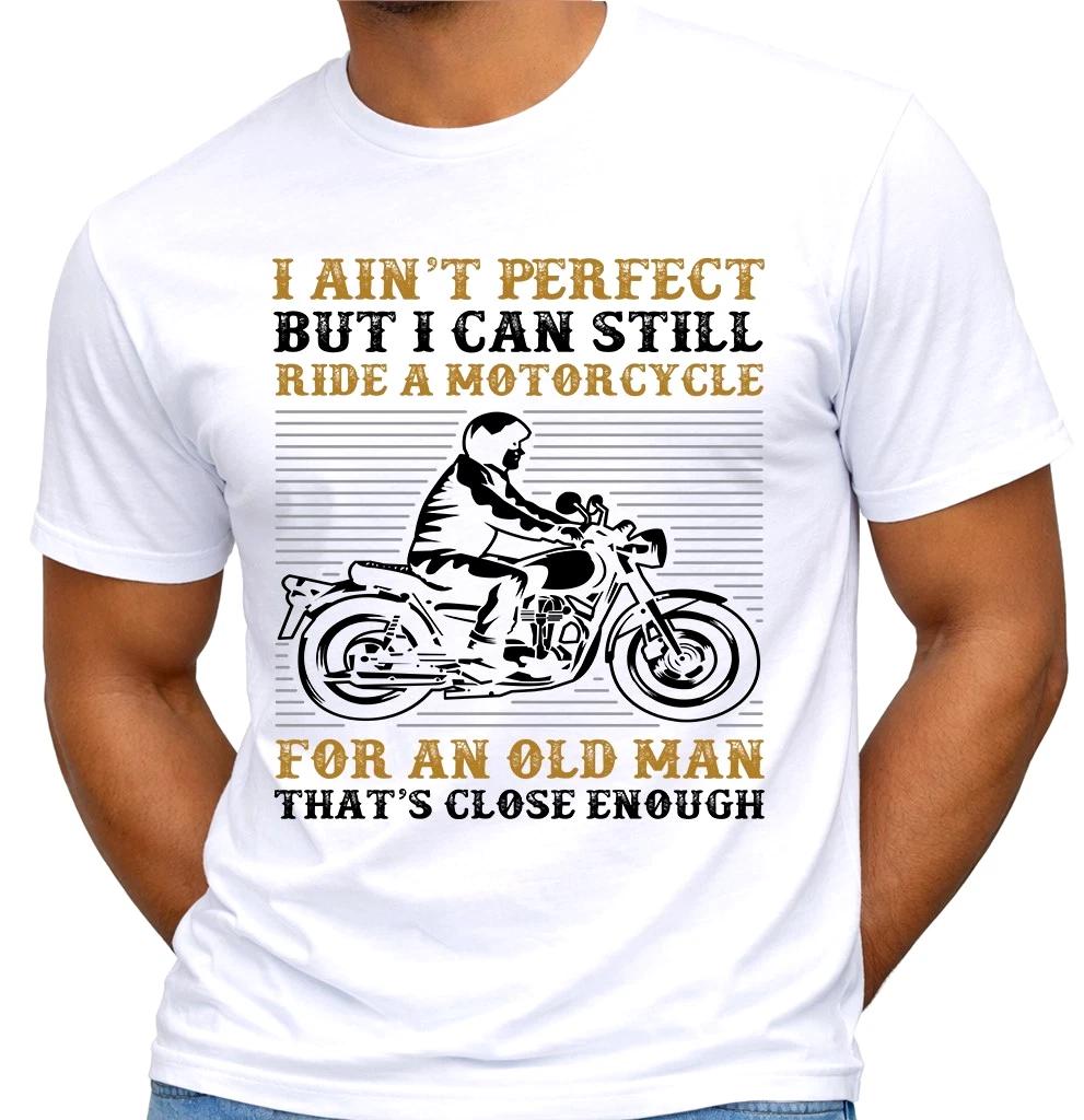 Funny Biker T Shirt I Ain’t Perfect Old Man Motorcycle Rider Graphic Tee M