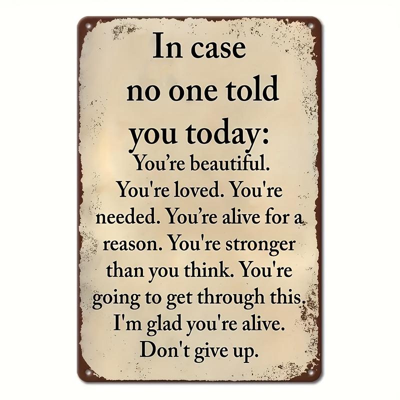 

Vintage Inspirational Quote In Case No One Told You Today Metal Tin Sign Retro Motivational Text Wall Decor Plaque for Home Bedr 20x30cm（7.8x11.8inch）