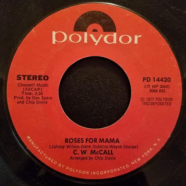 

7inch Record C.W. MCCALL - Roses For Mama PD14420 Polydor 1977 US Folk Used
