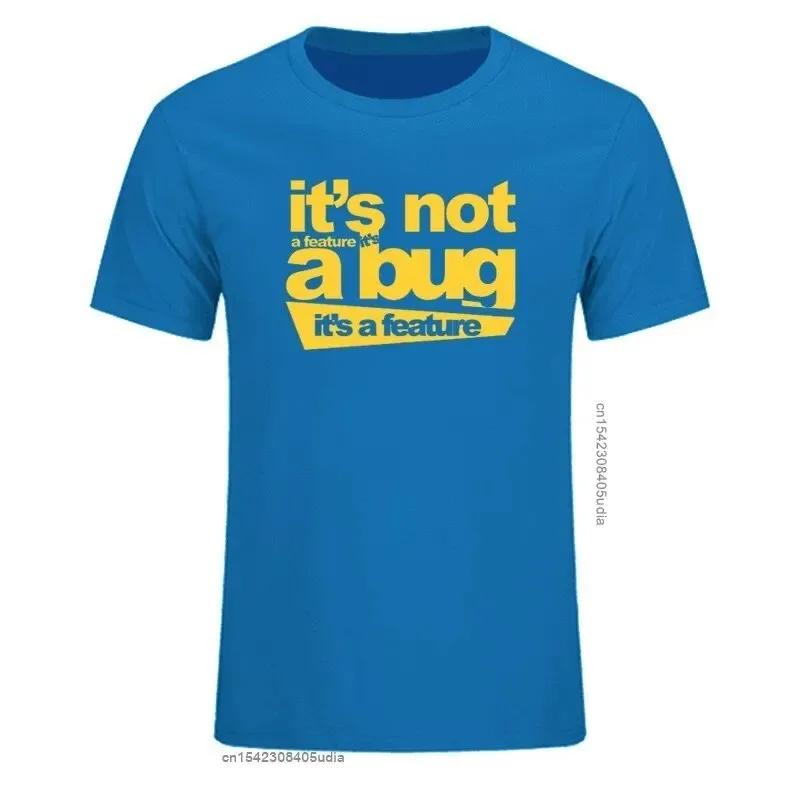 2024 Cotton Unisex Tshirts It's Not A Bug It's A Feature Tshirt Developer Joke Coder Programmer Web Funny T Shirts Tee