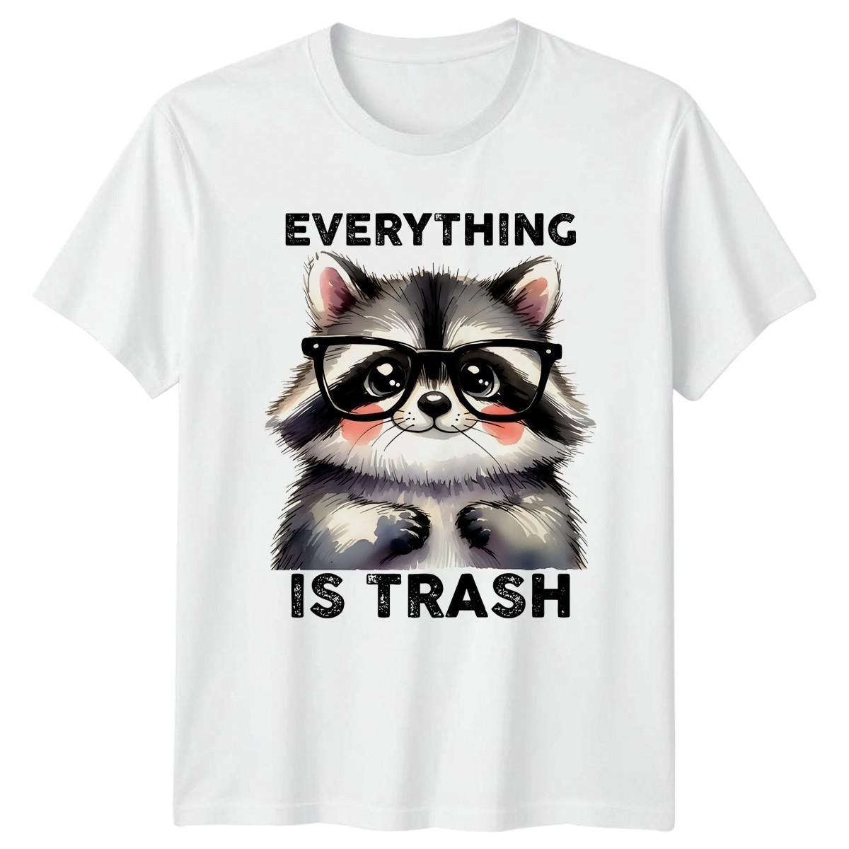 Everything Is Trash T-Shirt Raccoon Animal Gift For Him And Her XXXXL
