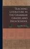 The Teaching Literature In the Grammar Grades and High School Book