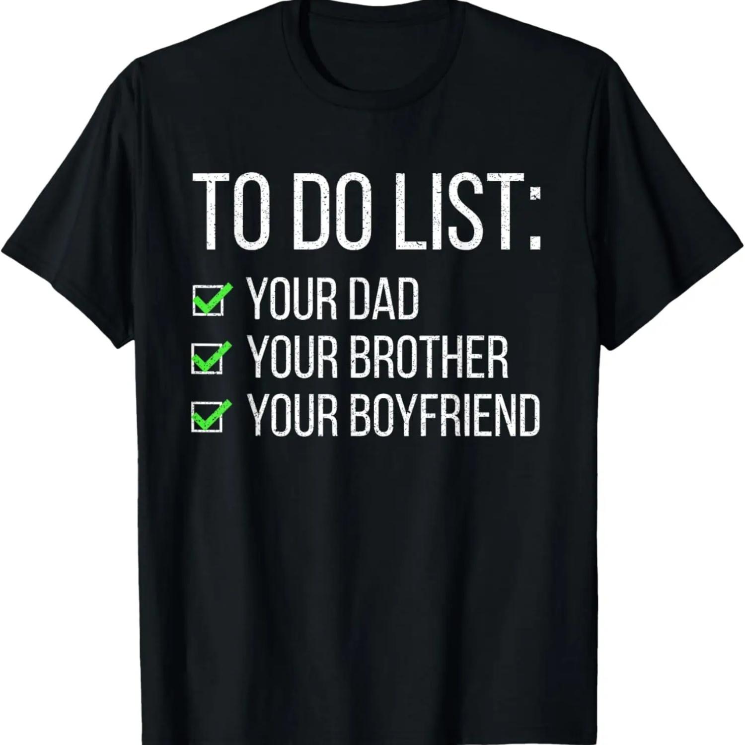 

Funny To Do List Your Dad Brother Boyfriend Sarcastic Women T-Shirt S