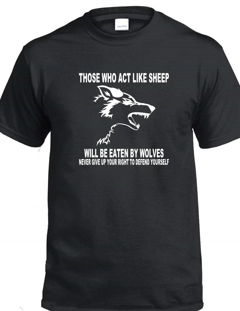 Those Who Act Like Sheep Eaten by Wolves T-Shirt Second Amendment Gun Rights 4XL