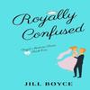 Royally Confused by Jill Boyce Paperback Book 9781087877259
