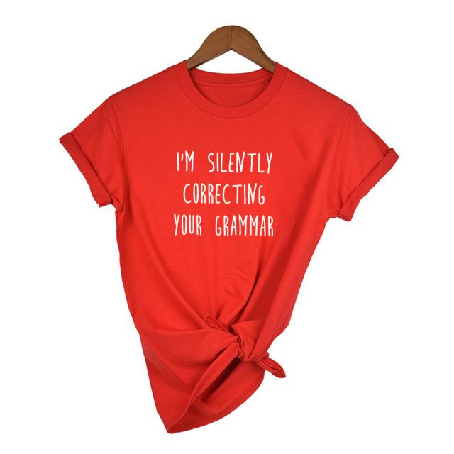 I M Silently Correcting Your Grammar T Shirt Women Fashion Slogan Tops Grunge Tumblr Graphic Vintage