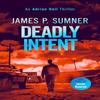 Deadly Intent by James P. Sumner Paperback Book 9781036702984