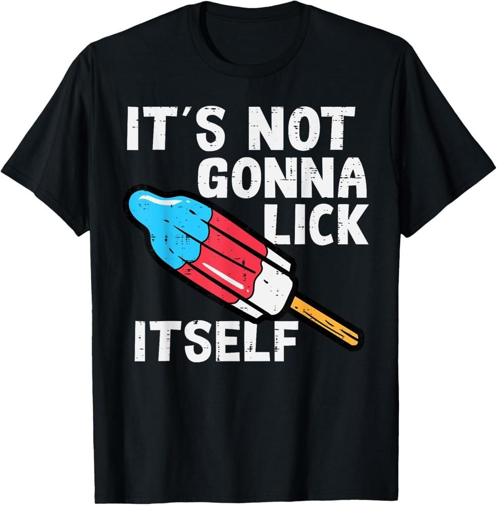 

Popsicle Not Gonna Lick Itself Funny 4th July Patriotic Men T-Shirt L