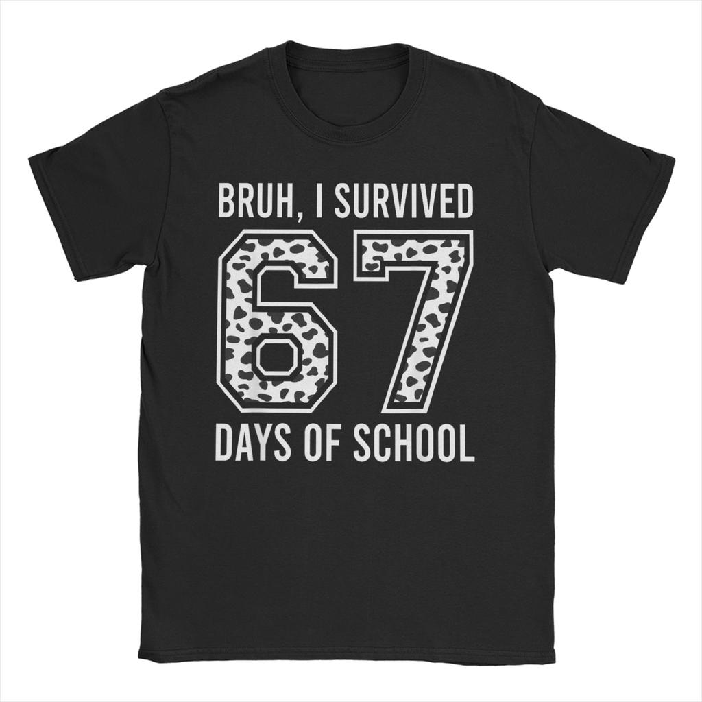 Mens TShirt Bruh I Survived 67  33 Days of School 100th Day of School   Cotton Tees Short Sleeve T Shirts O Collar Clothes