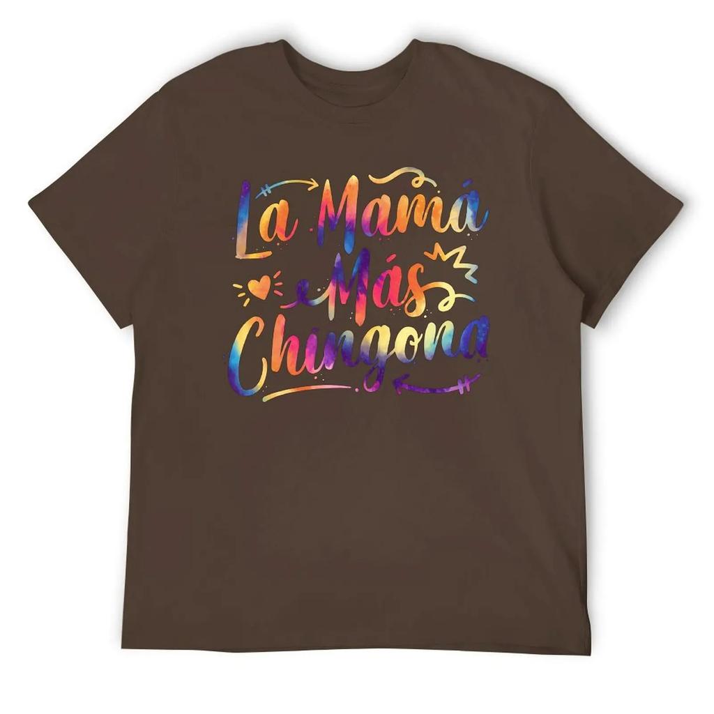 Mother's Day La Mama Mas Chingona Spanish Mothers Day Hispanic Tees Hipster T-shirt Fresh Move Sarcastic Home USA Size