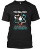 You Matter Energy T-Shirt Made In the USA Size S To 5XL