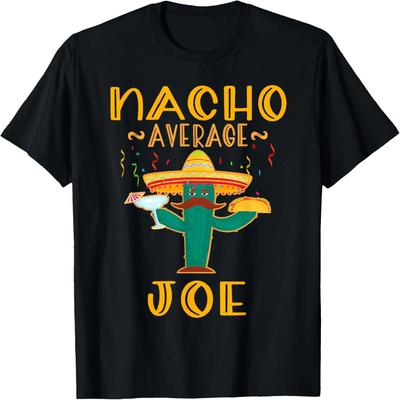 Nacho Average Joe Tee Mexican Fiesta Cinco De Mayo T-Shirt