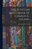The The Egyptian Sketchbook by Charles G. Leland Book