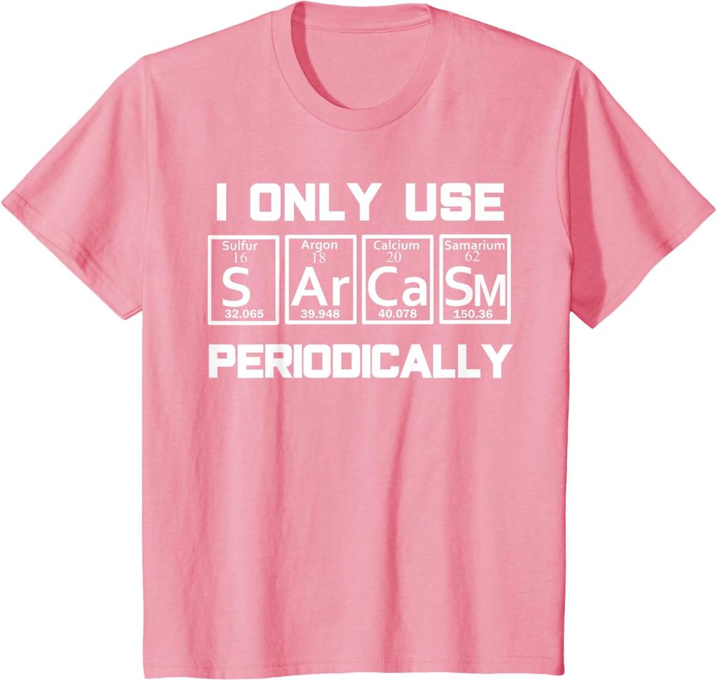 Sarcasm Periodic Table EleUnisext Weird Science Joke Gift T-Shirt