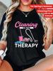 Cleaning Is My Therapy Graphic Print T-shirt