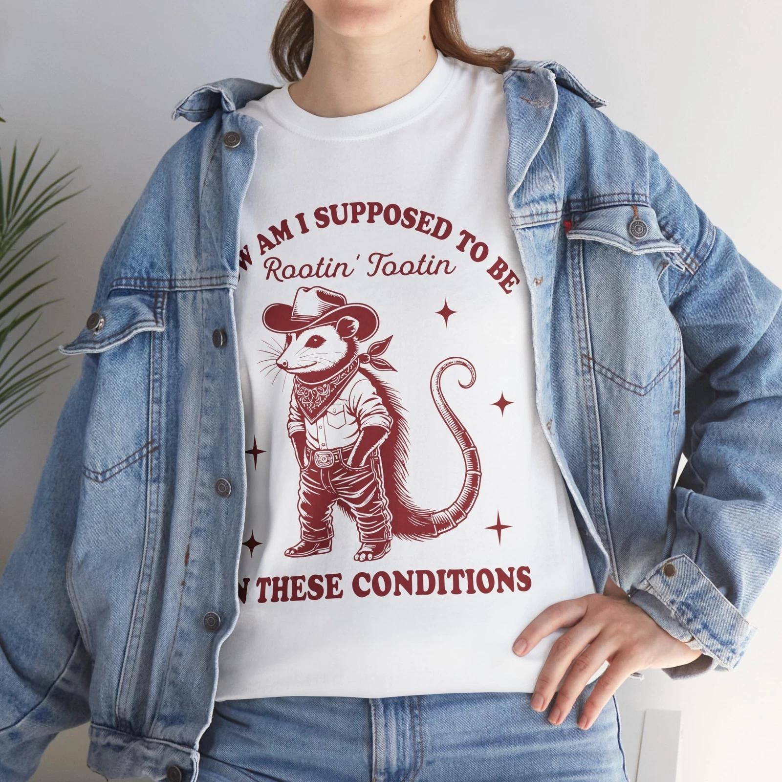 Laughing T-Shirt - How Am I Supposed to be Rootin  Tootin  In These Conditions M
