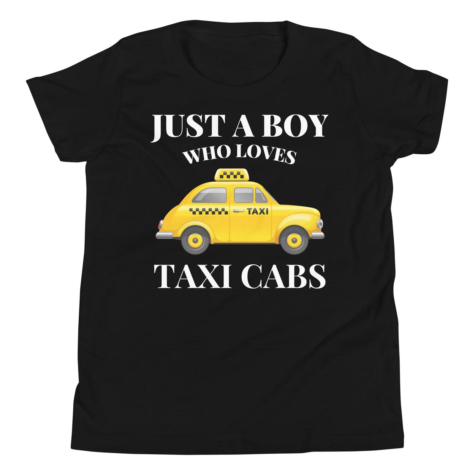

Just A Boy Who Loves Taxi Cabs Yellow Cab Taxi Driver Youth Short Sleeve T-Shirt 140