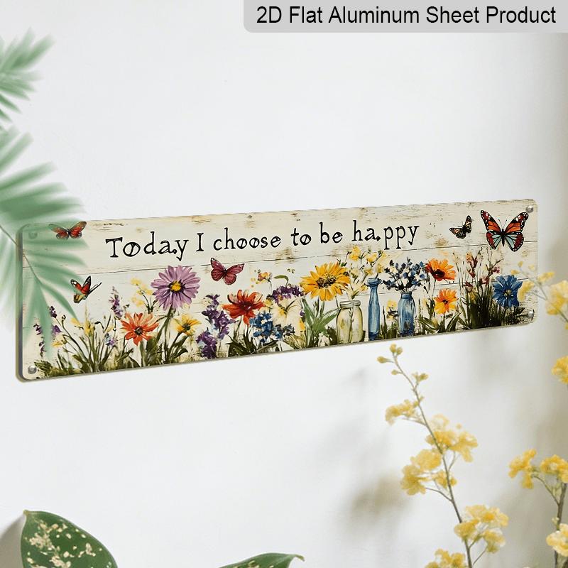 2D Flat, 1pc, Inspirational "Today I Choose To Be Happy" Aluminium Decorative Sign, Floral Butterfly Theme, Wall Hanging, Rustic Style Wall Decor for