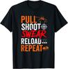 NEW Pull Shoot Swear Reload Repeat Skeet Shooting Trap TShirt  MADE IN USA Unisex T-Shirt