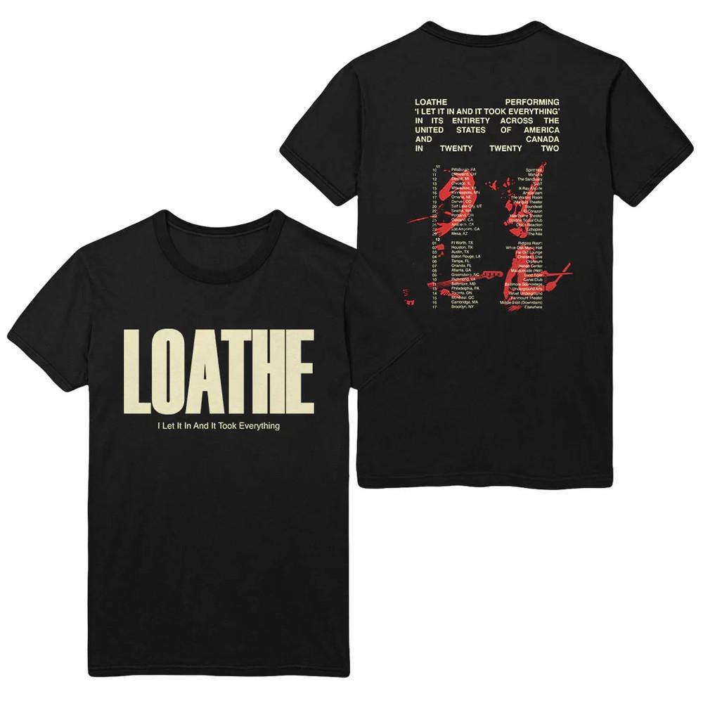 

Loathe Band I Let It In And It Took Everything 2 Sided Full Size S-5XL Unisex T-Shirt XXXL