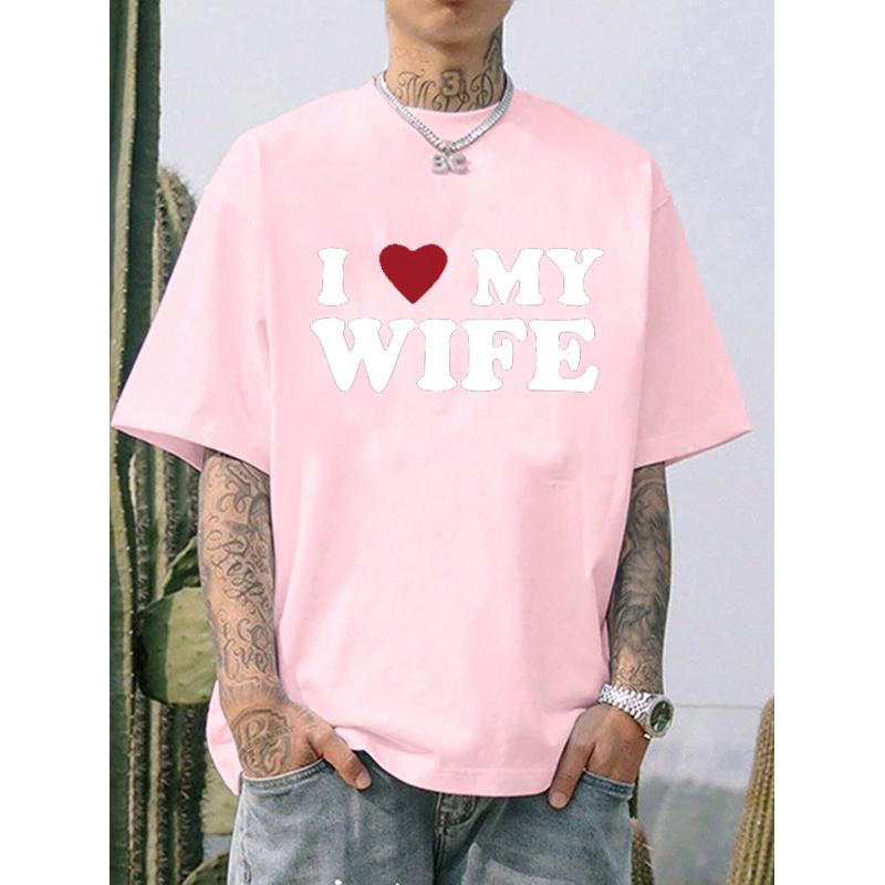 I Love MY Wife Letter Cotton Tshirt Summer Men Cotton Tshirt Casual O-neck Short Sleeve Tops Fashion Harajuku Streetwear Tee Top