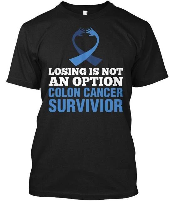 

Losing Is Not An Option Colon Cancer Survivor T shirt Made in USA Size S to 5XL M