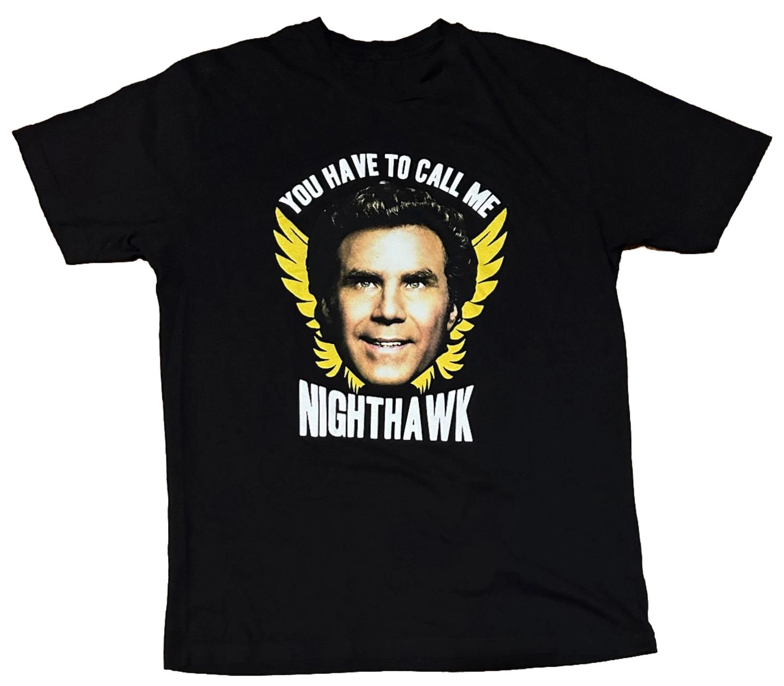 Step Brothers Will Ferrell You Have To Call Me Night Hawk T Shirt L
