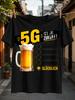5g Ist Die Zukunft Gekauft Gekuhlt Geoffnet Getrunken Glucklich Graphic Foamy Beer Glass With Unisex All Tshirt