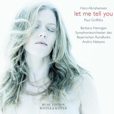 CD HANS ABRAHAMSEN BARBARA HANNIGAN Let Me Tell You 9102322 Winter Winter 2016 Germany Classical Used