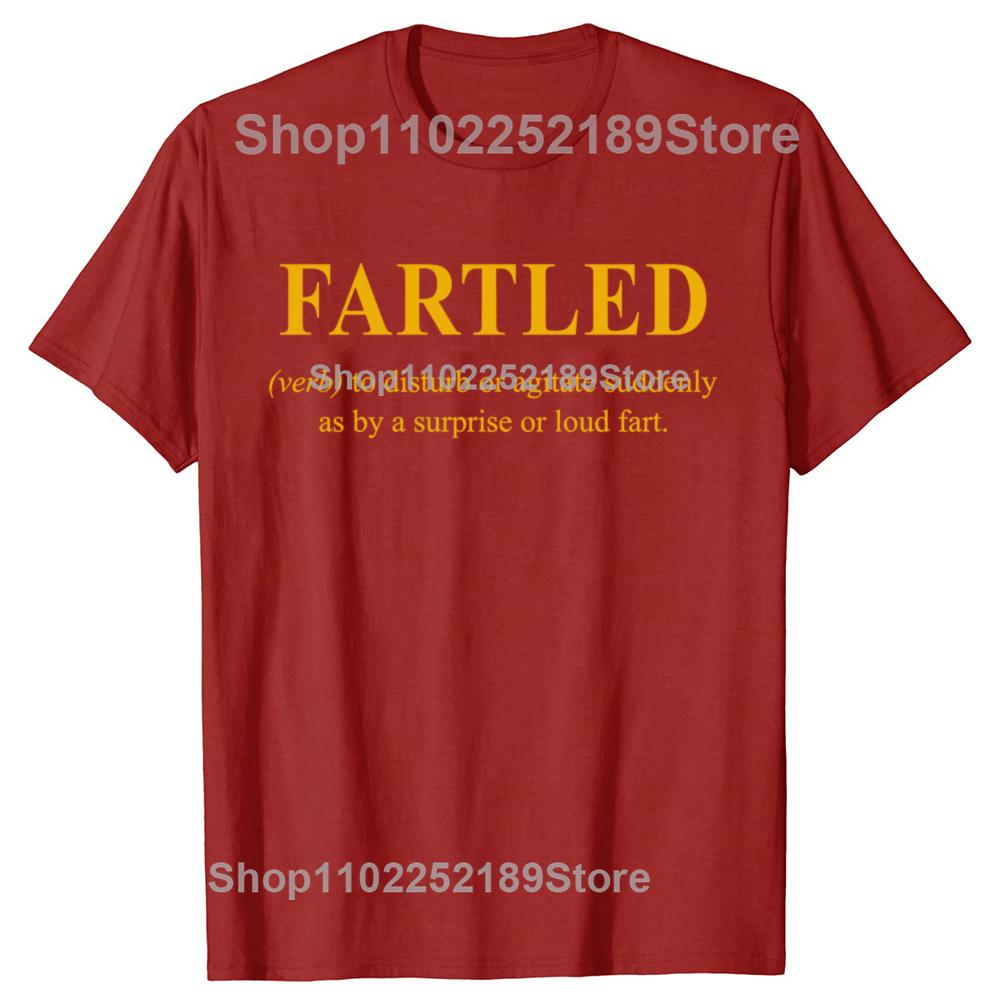 Funny Fartled Fart Definition Graphic T-shirts Men Women s Fashion Casual Tshirt 100% Cotton Loose Oversized T Shirt S