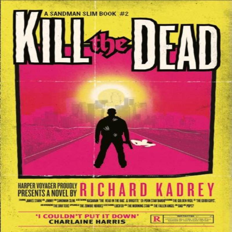 Kill the Dead by Richard Kadrey Paperback Book 9780007446001