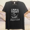 Hiphop Man Summer T Shirt I Run A Tight Shipwreck Short Sleeve Comfortable Round Neck Men Tee Shirt Everyday Tee Premium Gift