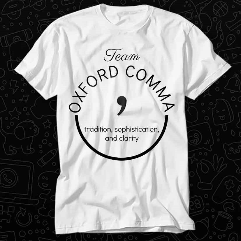 

Grammar Gift Team Oxford Comma Grammar Police Writer Editor T Shirt 378 3XL