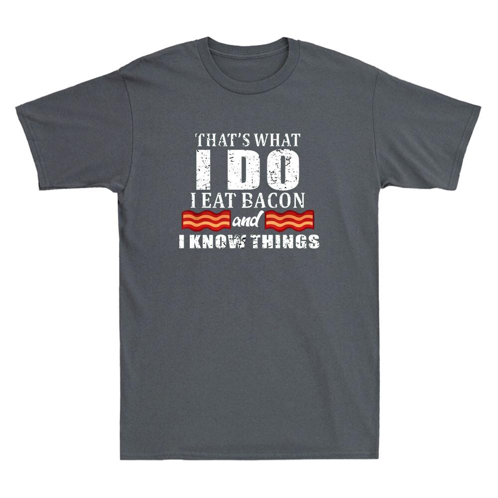 That s What I Do I Eat Bacon Funny Bacon Meat Lover Gift Vintage Men s T-Shirt XXL