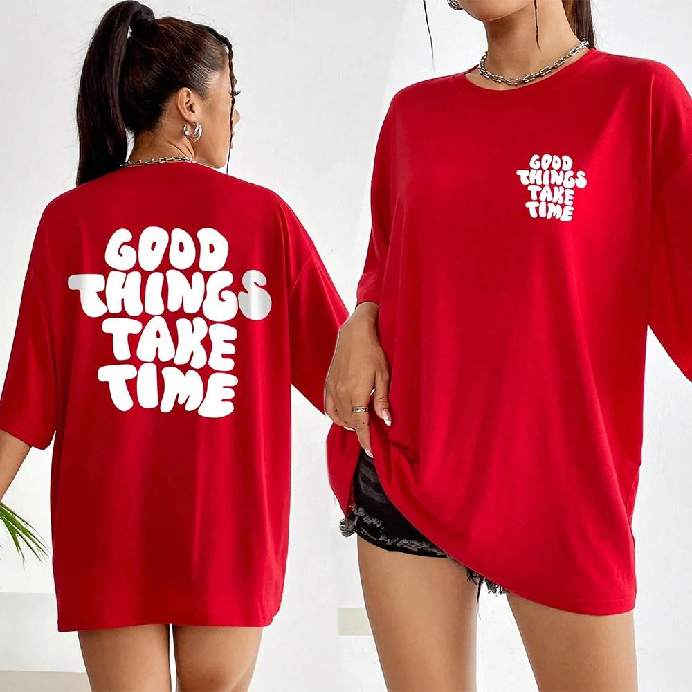 

Good Things Take Time Art Letter T Shirts Women Fashion Cotton Tops O-Neck Casual Tee Shirt Summer Comfortable Sportswear 4XL