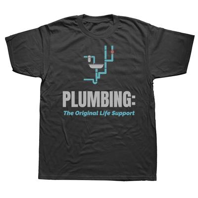 Plumbing The Original Life Support Funny Drain Plumber Tshirts Men Fashion Casual Tshirt 100 Cotton Loose Oversized T Shirt