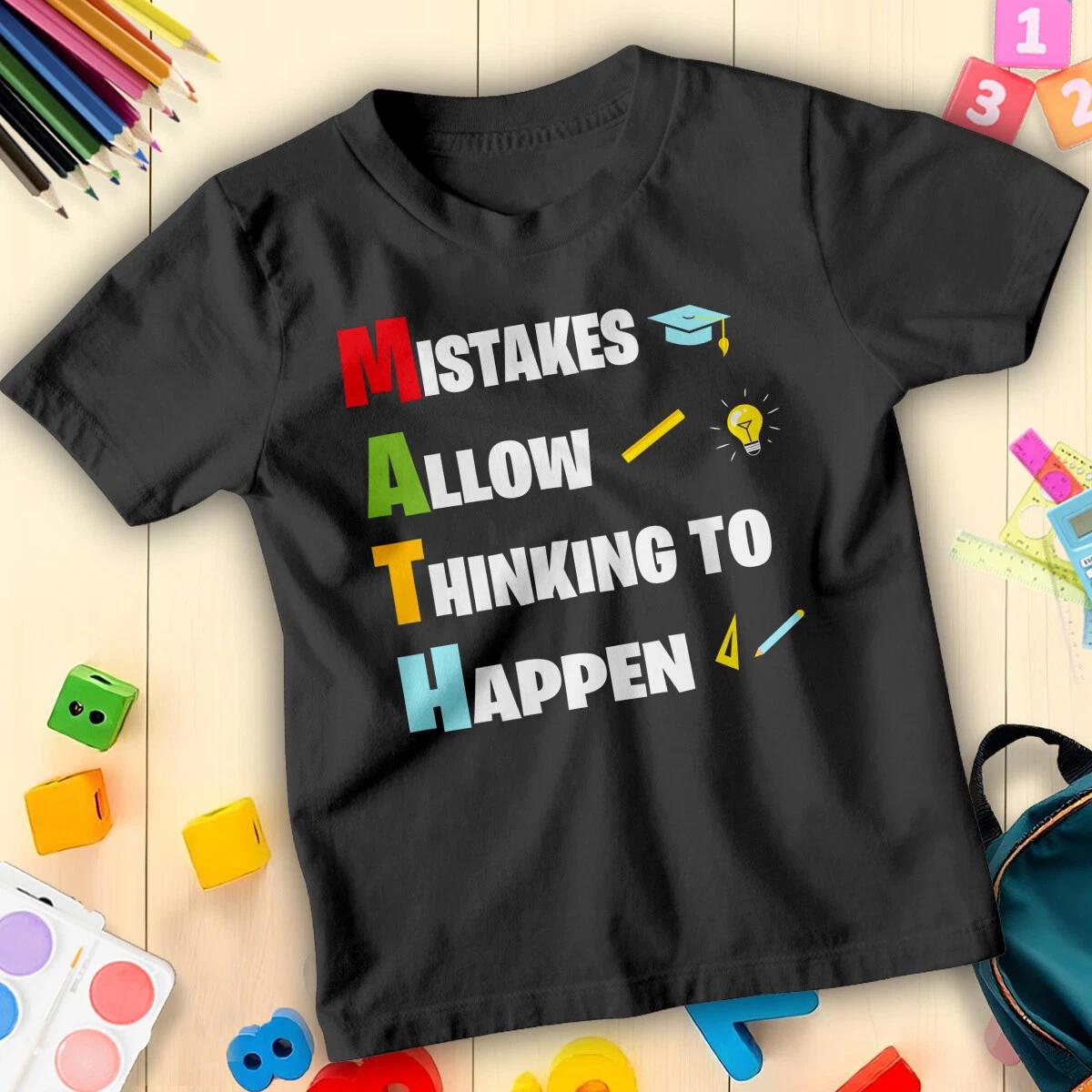 

Boys Girls Maths Day Mistakes Allow Thinking To Happen Number Day T-Shirt #ND 160