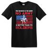 No Army Is Better Than Its Soldiers T Shirt Patriotic Soldier Tee