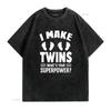 I Make Twins Whats Your Superpower Dad T Shirt for Daddy of Slogan New to Be Father Twin Babies vintage Washed Casual