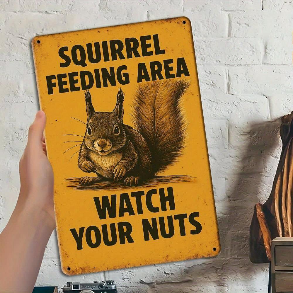 "Watch Your Nuts" Humorous Squirrel Metal Sign.