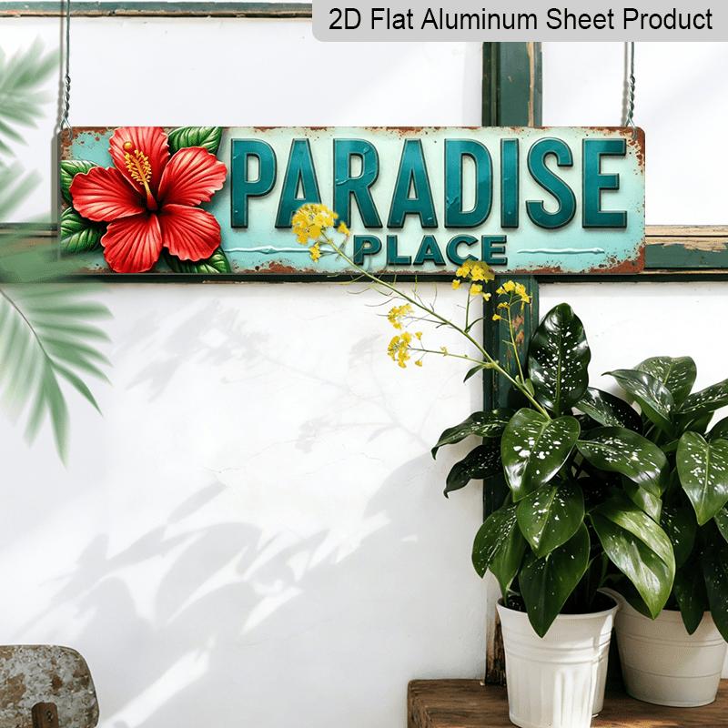 2D Flat Print, Single Piece, Retro Paradise Location Aluminium Decorative Sign with Tropical Hibiscus Flower Wall Decoration, Wall Hanging, Rustic