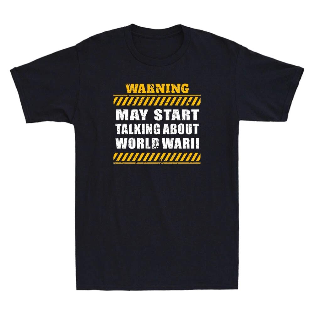May Start Talking About World War 2 the World War 2 History Retro Men s T-Shirt M