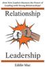 The Relationship Leadership : Lead With the Power of Strong Relationships! Book