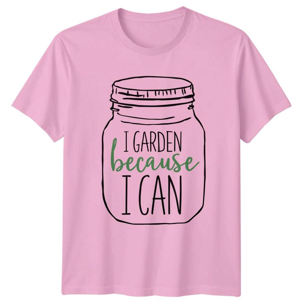 I Garden Because I Can TShirt Indoor Plants Gardening Gift For Him And Her