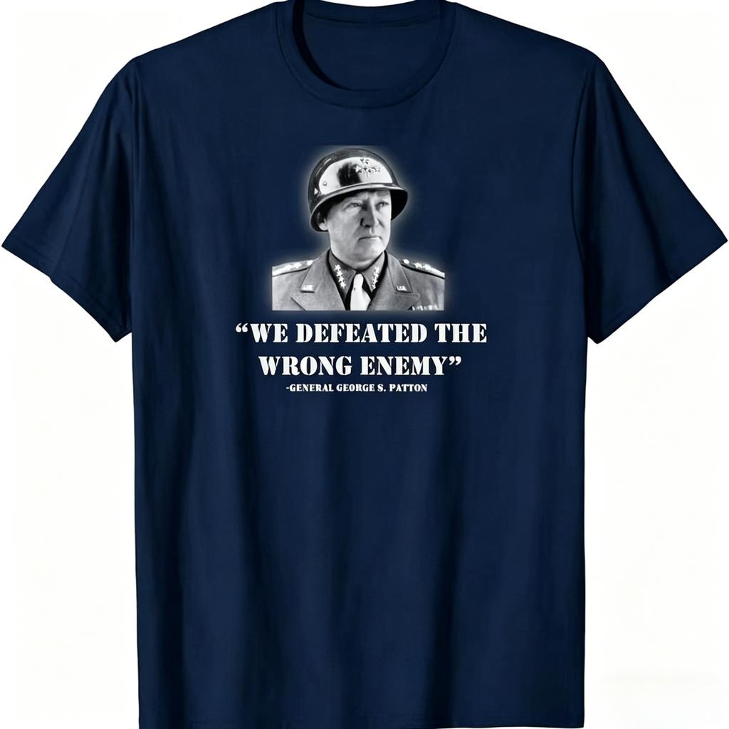 Neues limitiertes T-Shirt mit General George S. Patton „Wir haben den Falschen besiegt“ Unisex-Kleidung und Damenbekleidung Sommer-T-Shirt 2026
