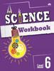 The SCIENCE WORKBOOK : Level 6 Book
