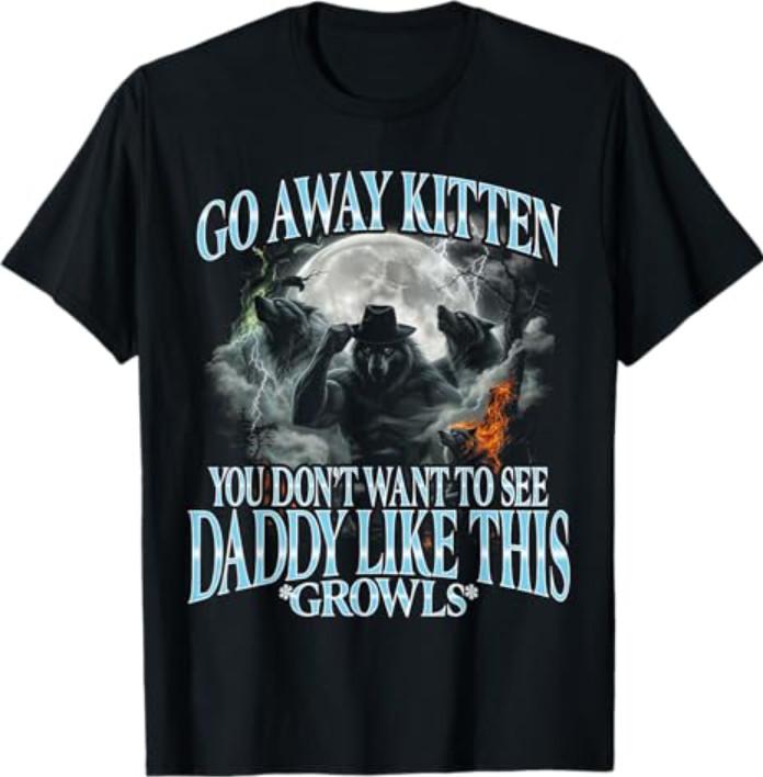 Go Away Kitten, Funny Bootleg Daddy Sigma Wolf T-Shirt S
