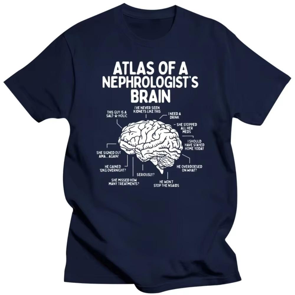 Funny Dialysis Technician Nurse Atlas of a Nephrologist Brain T Shirts Streetwear Short Sleeve Birthday Gifts Summer T-shirt